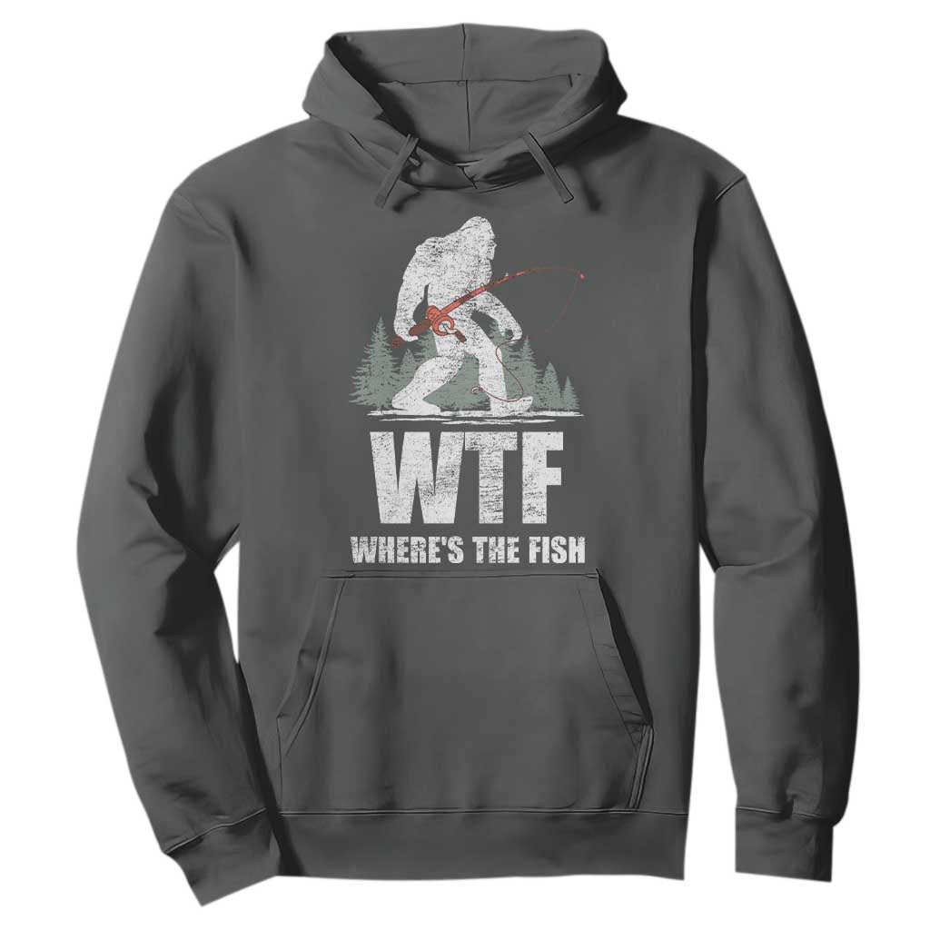 WTF Where's The Fish Hoodie Funny Fishing Gifts Bigfoot Sasquatch TS10 Dark Heather Print Your Wear
