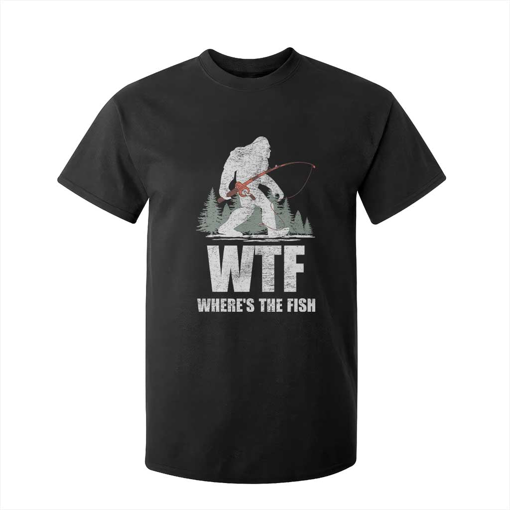 WTF Where's The Fish T Shirt For Kid Funny Fishing Gifts Bigfoot Sasquatch TS10 Black Print Your Wear
