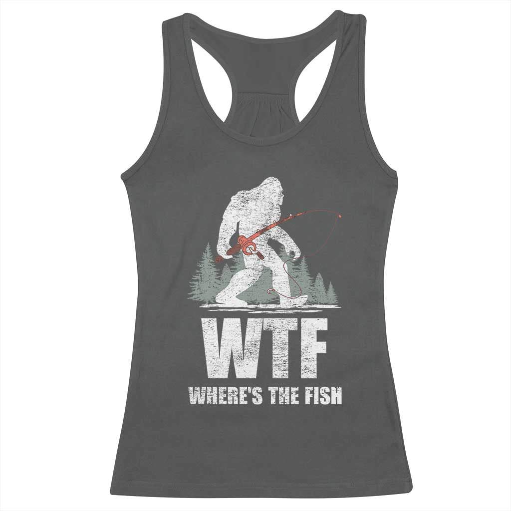 WTF Where's The Fish Racerback Tank Top Funny Fishing Gifts Bigfoot Sasquatch TS10 Dark Heather Print Your Wear