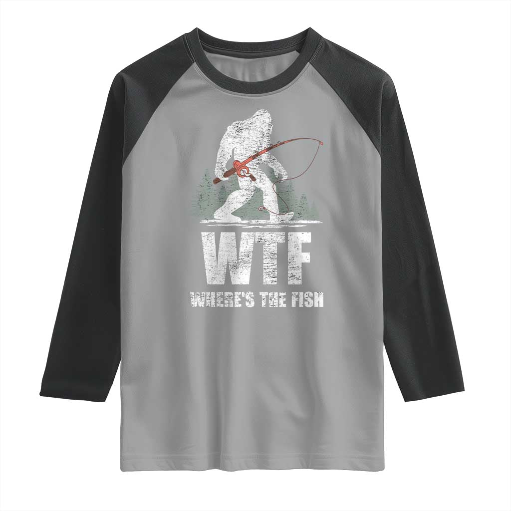 WTF Where's The Fish Raglan Shirt Funny Fishing Gifts Bigfoot Sasquatch TS10 Sport Gray Black Print Your Wear