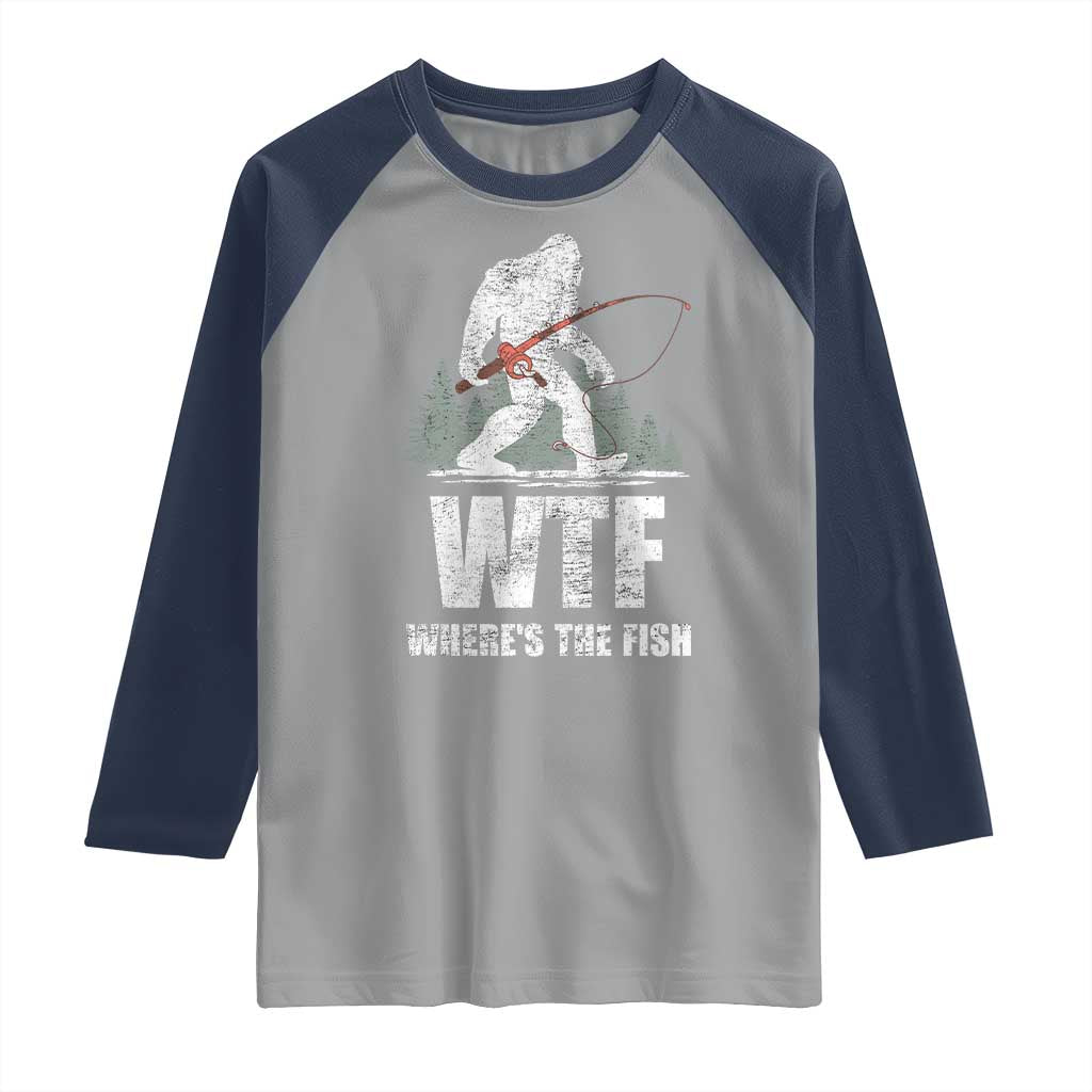 WTF Where's The Fish Raglan Shirt Funny Fishing Gifts Bigfoot Sasquatch TS10 Sport Gray Navy Print Your Wear