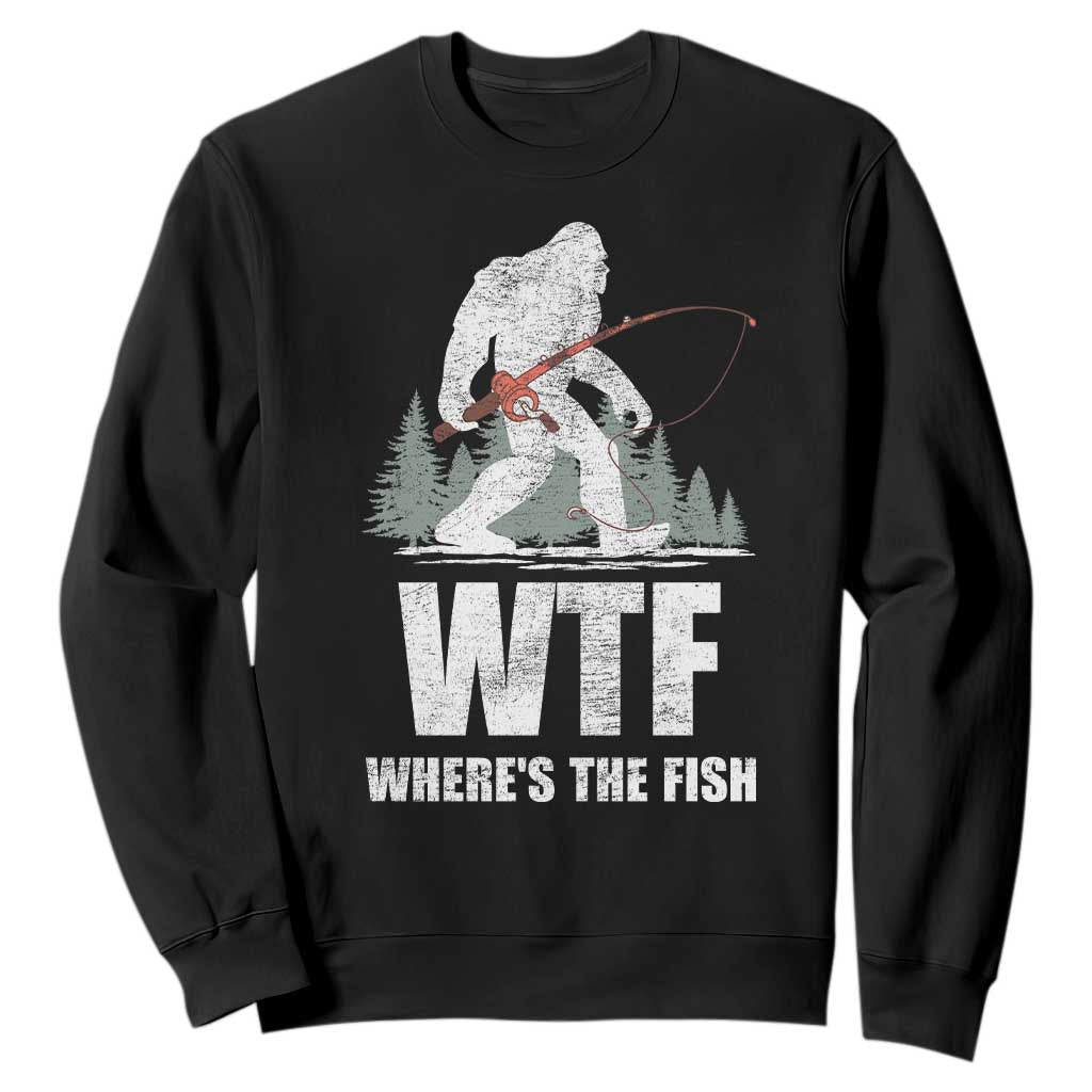 WTF Where's The Fish Sweatshirt Funny Fishing Gifts Bigfoot Sasquatch - Print Your Wear