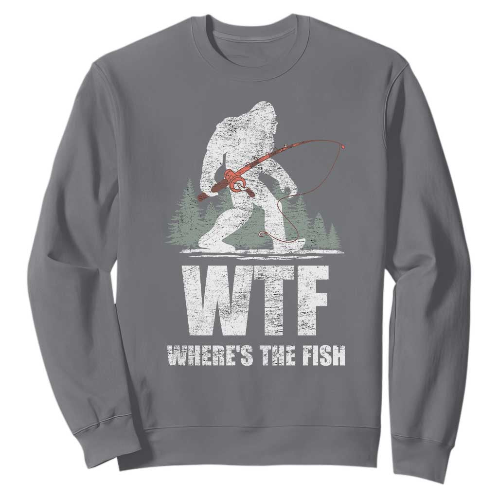 WTF Where's The Fish Sweatshirt Funny Fishing Gifts Bigfoot Sasquatch TS10 Charcoal Print Your Wear