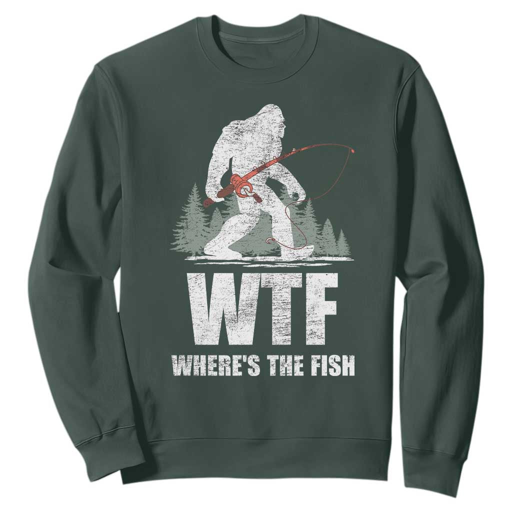 WTF Where's The Fish Sweatshirt Funny Fishing Gifts Bigfoot Sasquatch TS10 Dark Forest Green Print Your Wear