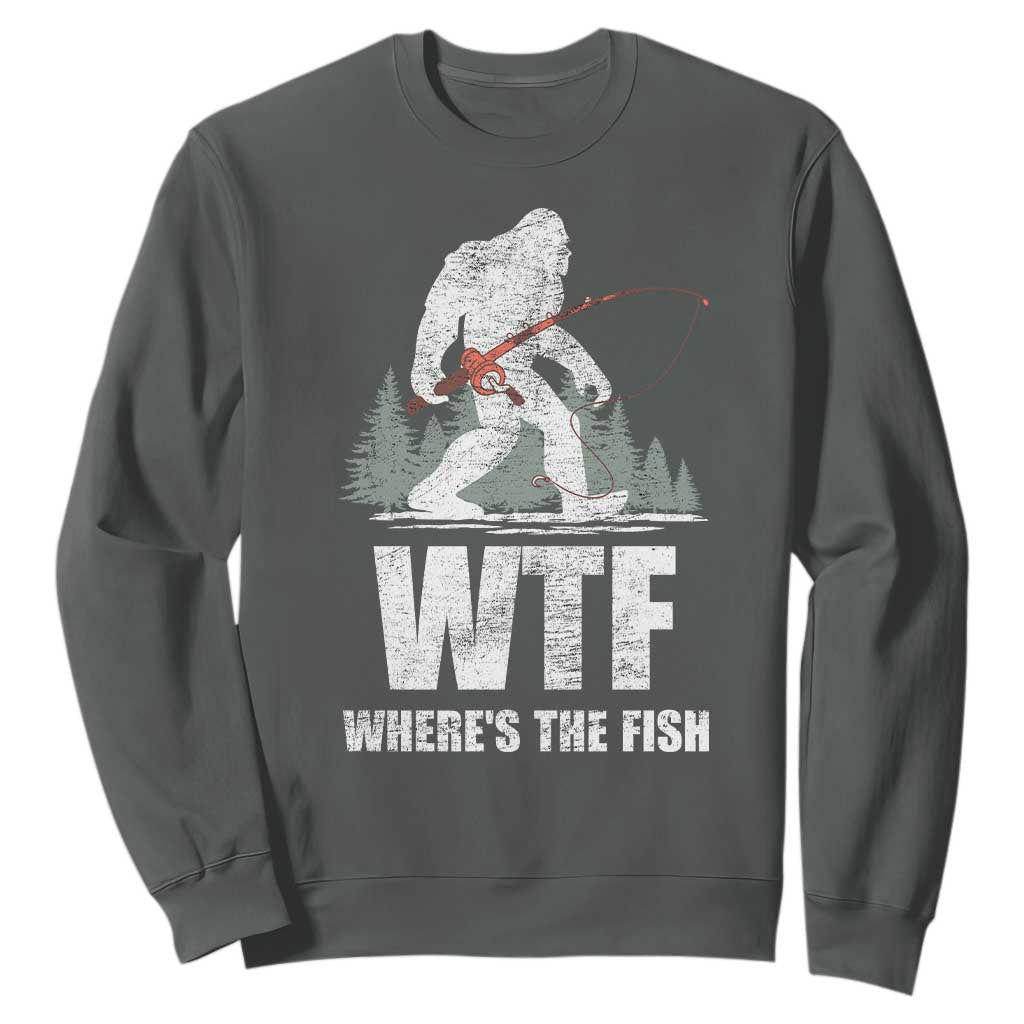 WTF Where's The Fish Sweatshirt Funny Fishing Gifts Bigfoot Sasquatch TS10 Dark Heather Print Your Wear