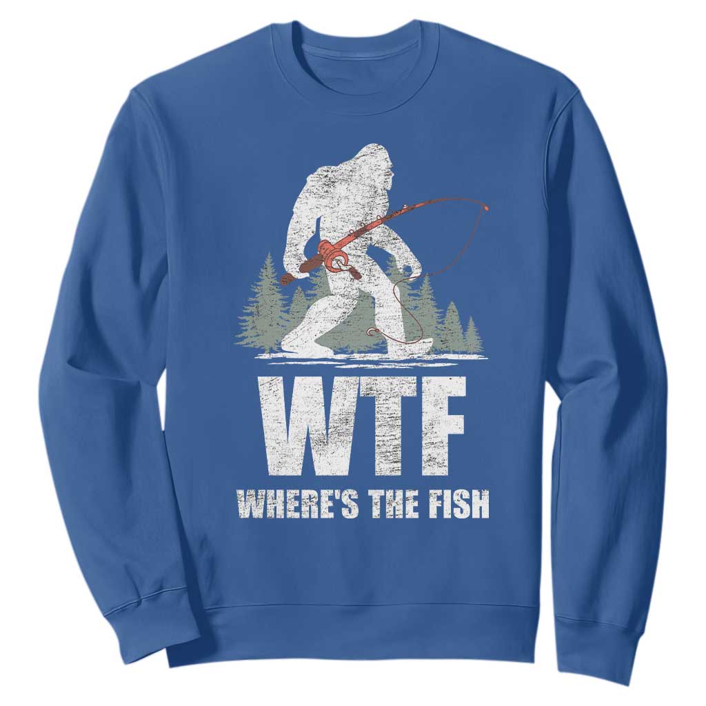 WTF Where's The Fish Sweatshirt Funny Fishing Gifts Bigfoot Sasquatch TS10 Royal Blue Print Your Wear
