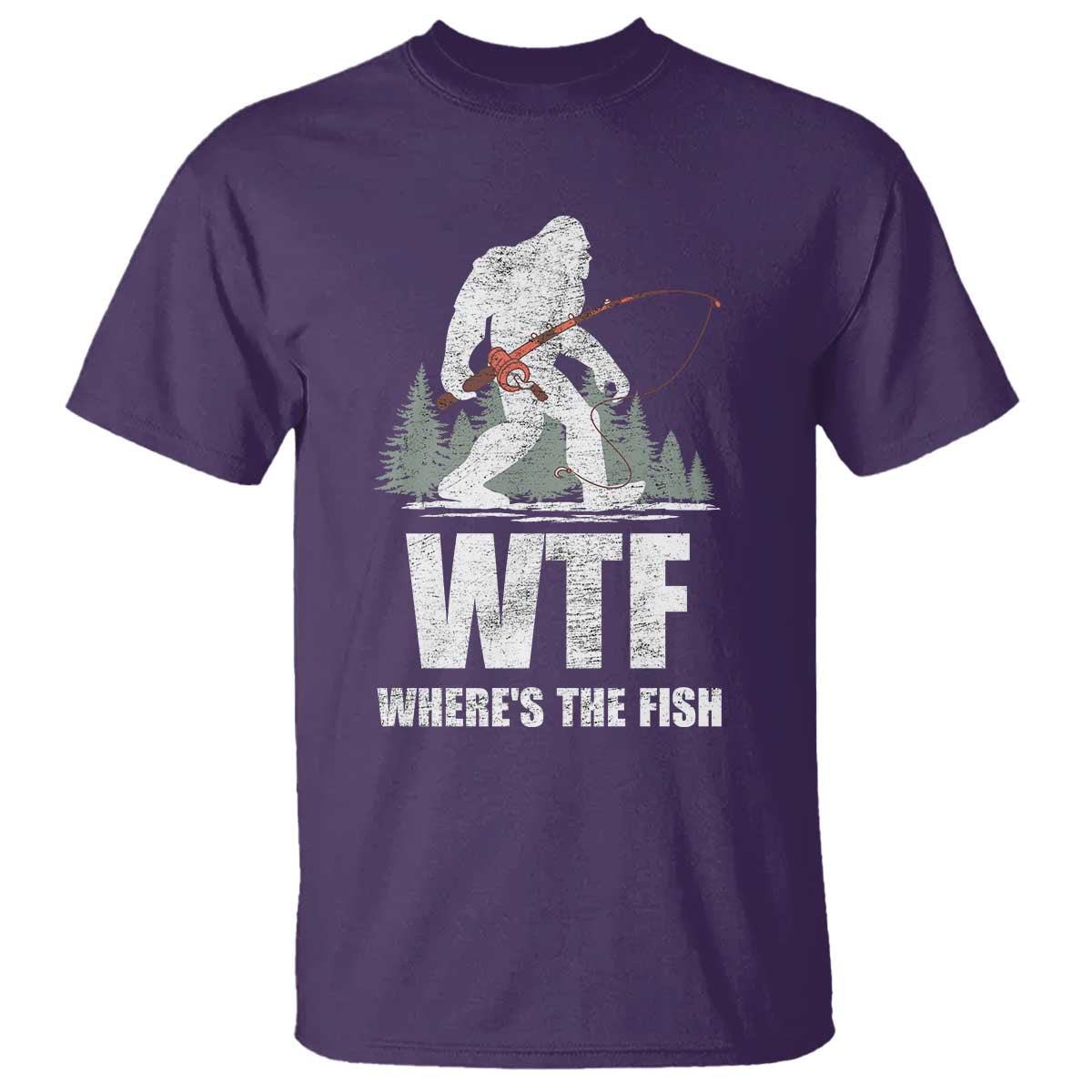 WTF Where's The Fish T Shirt Funny Fishing Gifts Bigfoot Sasquatch TS10 Purple Print Your Wear