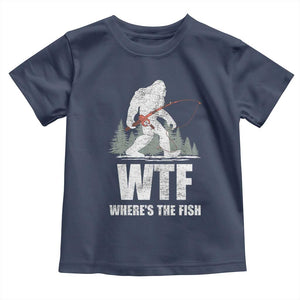 WTF Where's The Fish Toddler T Shirt Funny Fishing Gifts Bigfoot Sasquatch TS10 Navy Print Your Wear