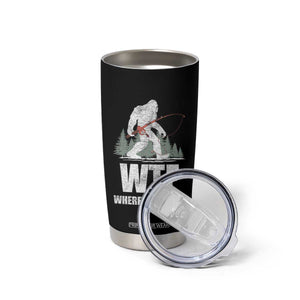 WTF Where's The Fish Tumbler Cup Funny Fishing Gifts Bigfoot Sasquatch - Print Your Wear