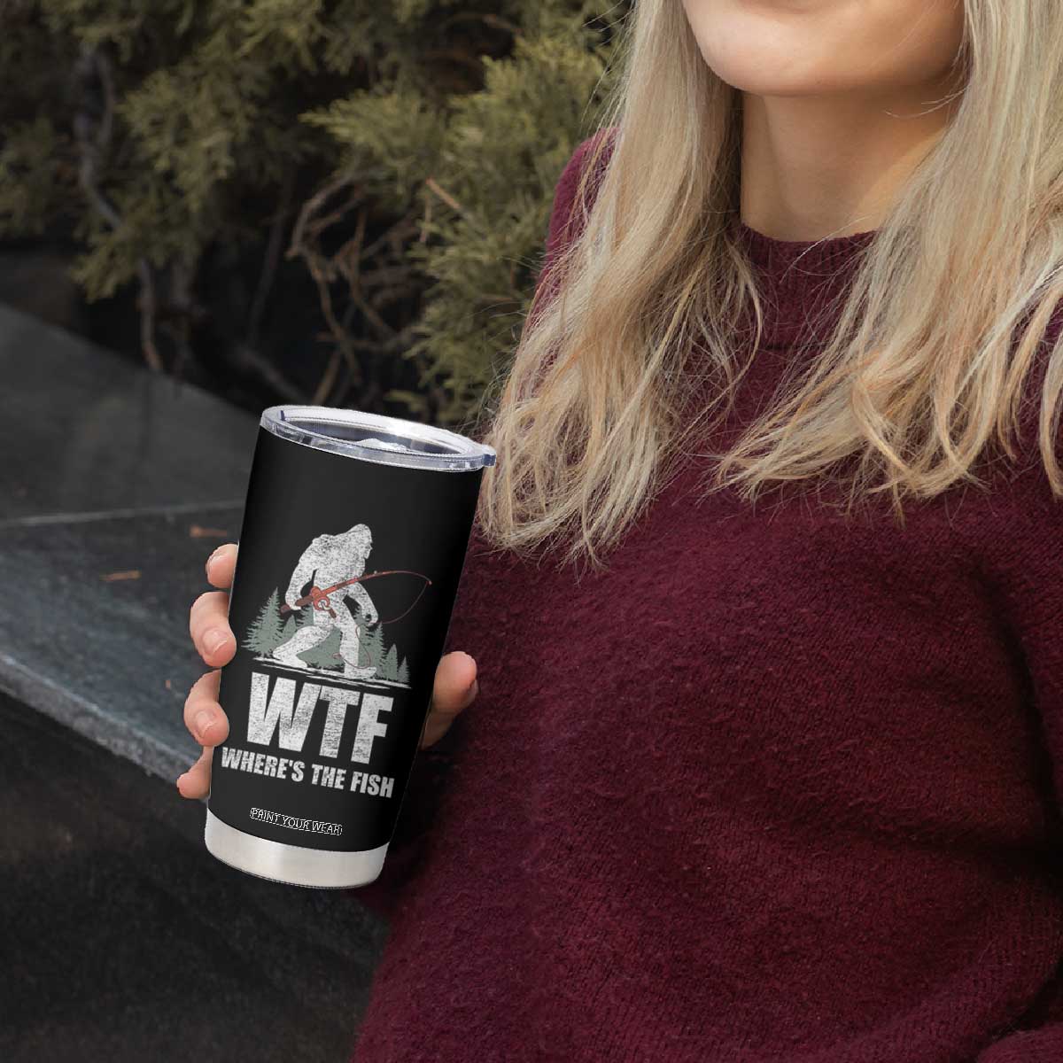 WTF Where's The Fish Tumbler Cup Funny Fishing Gifts Bigfoot Sasquatch TS10 Print Your Wear