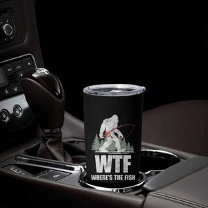 WTF Where's The Fish Tumbler Cup Funny Fishing Gifts Bigfoot Sasquatch - Print Your Wear