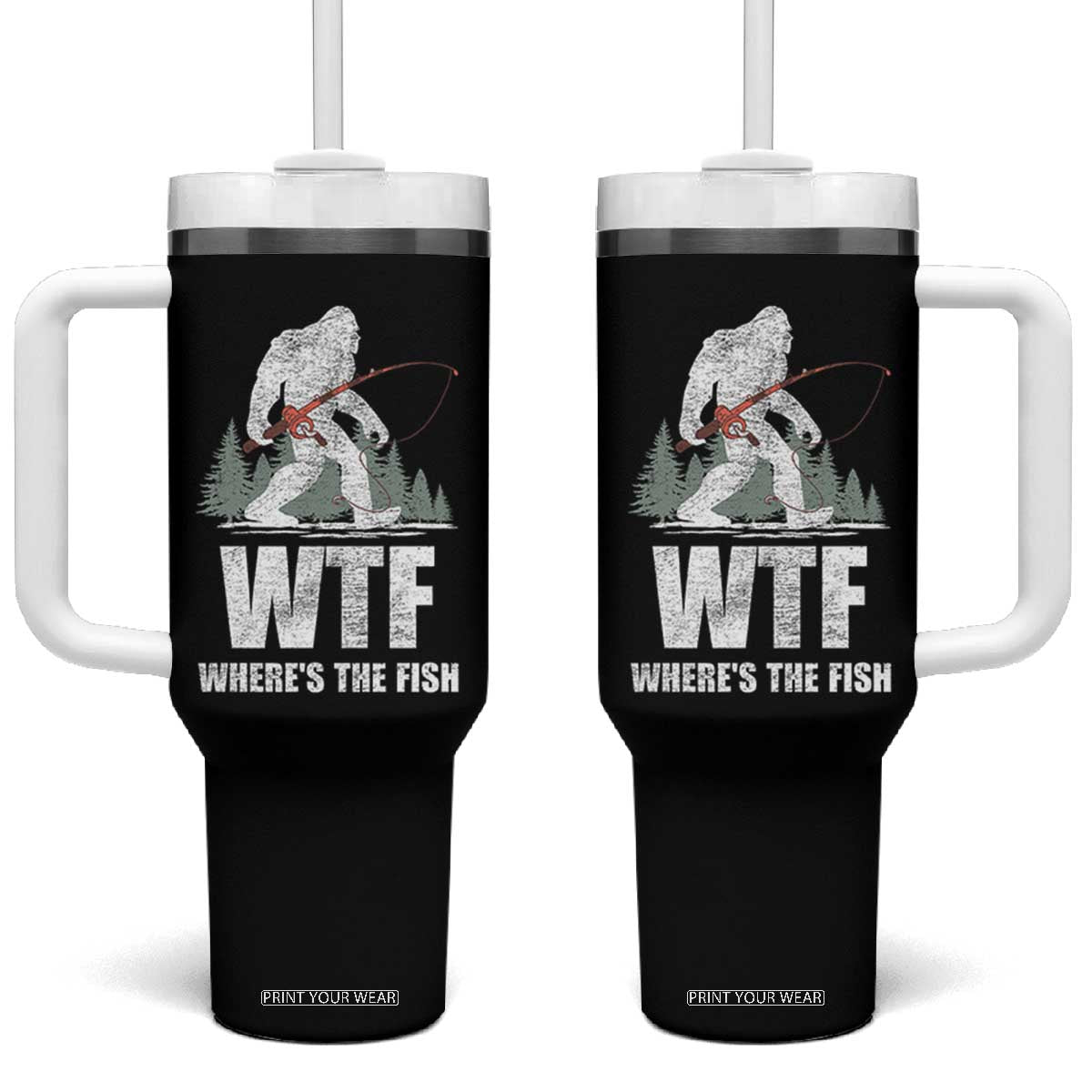 WTF Where's The Fish Tumbler With Handle Funny Fishing Gifts Bigfoot Sasquatch TS10 One Size: 40 oz Black Print Your Wear
