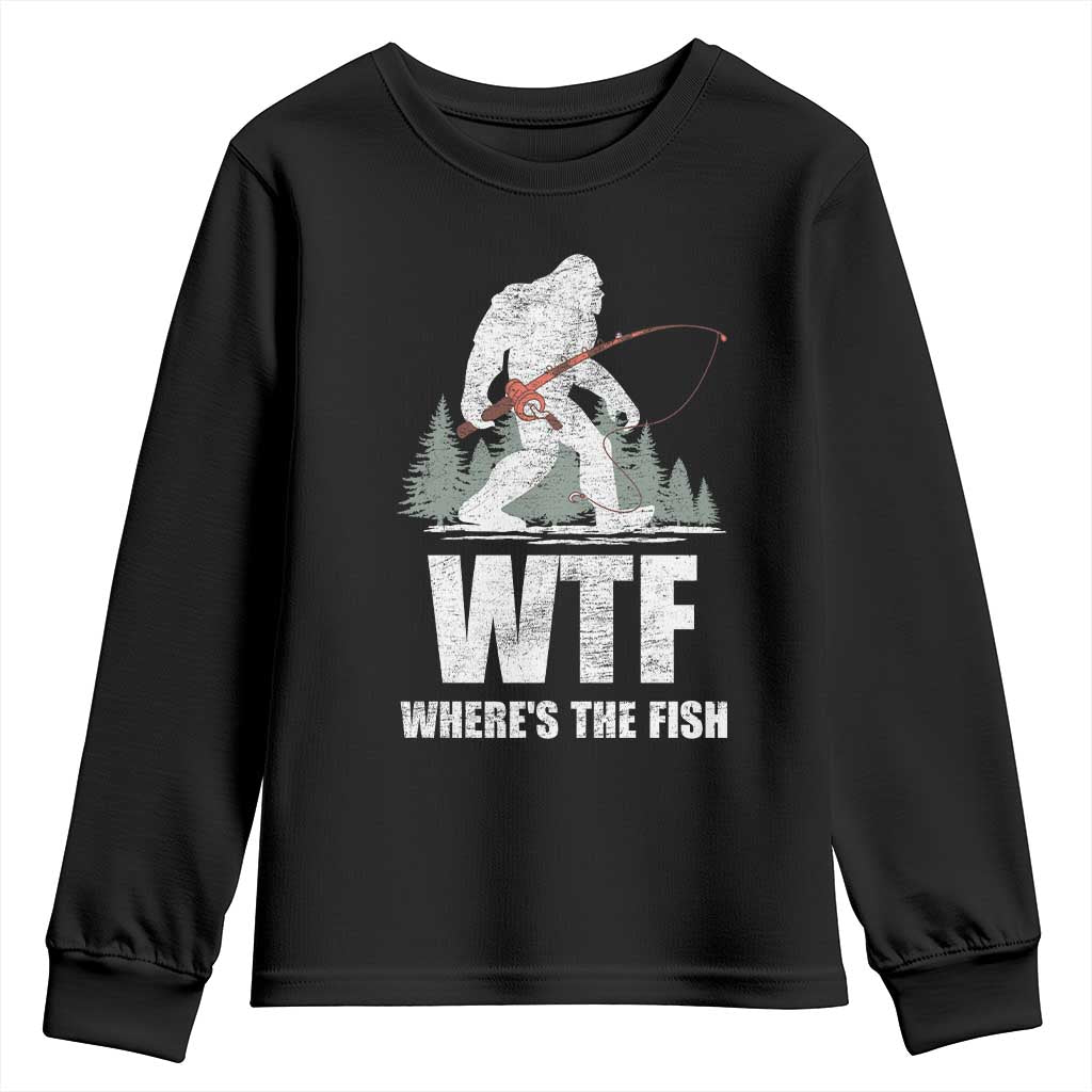 WTF Where's The Fish Youth Sweatshirt Funny Fishing Gifts Bigfoot Sasquatch TS10 Black Print Your Wear
