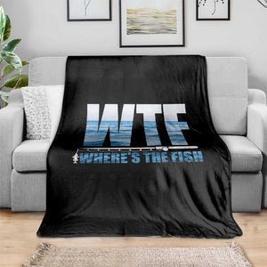 WTF Where's The Fish Throw Blanket Funny Fishing Gifts Fathers Day TS10 Print Your Wear