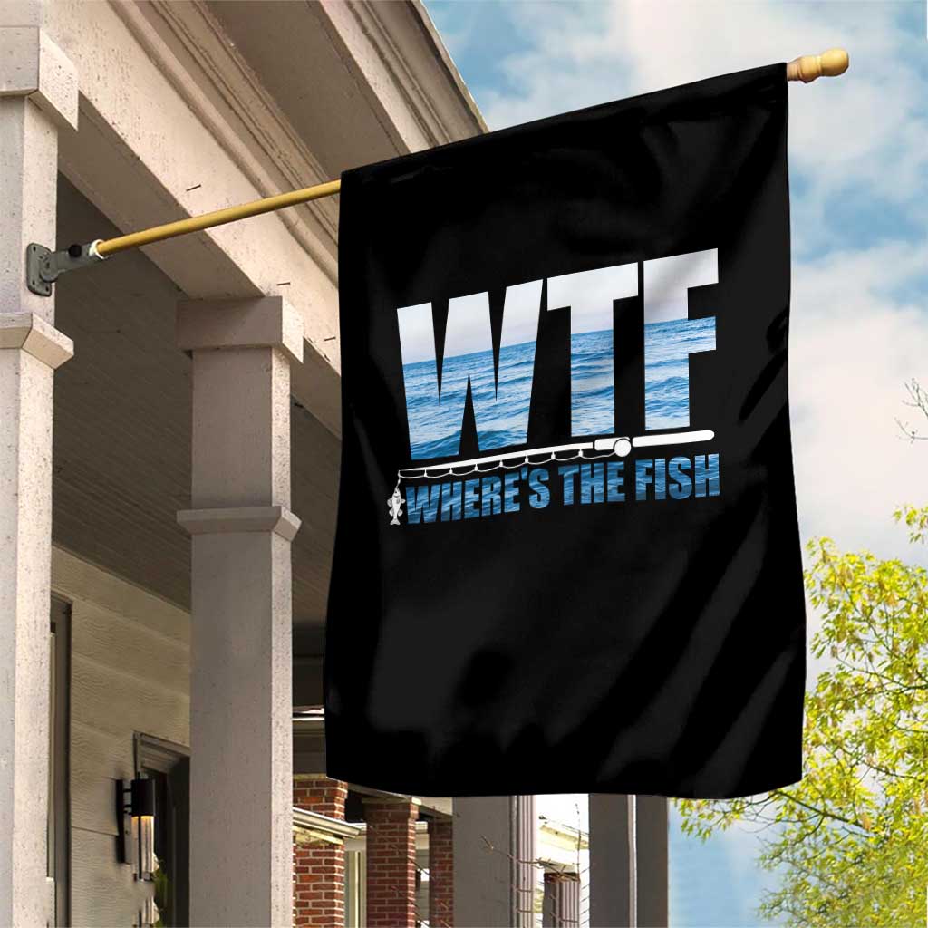 WTF Where's The Fish Garden Flag Funny Fishing Gifts Fathers Day TS10 Print Your Wear