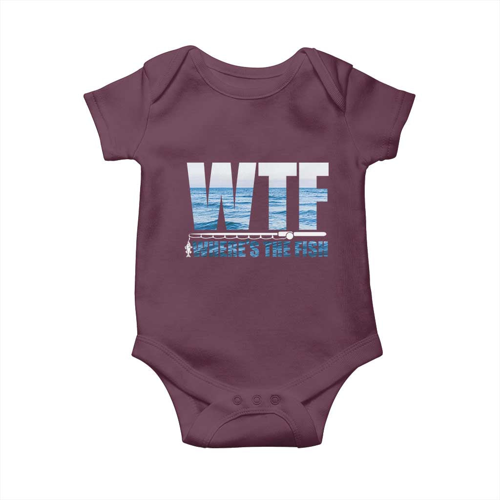 WTF Where's The Fish Baby Onesie Funny Fishing Gifts Fathers Day TS10 Maroon Print Your Wear