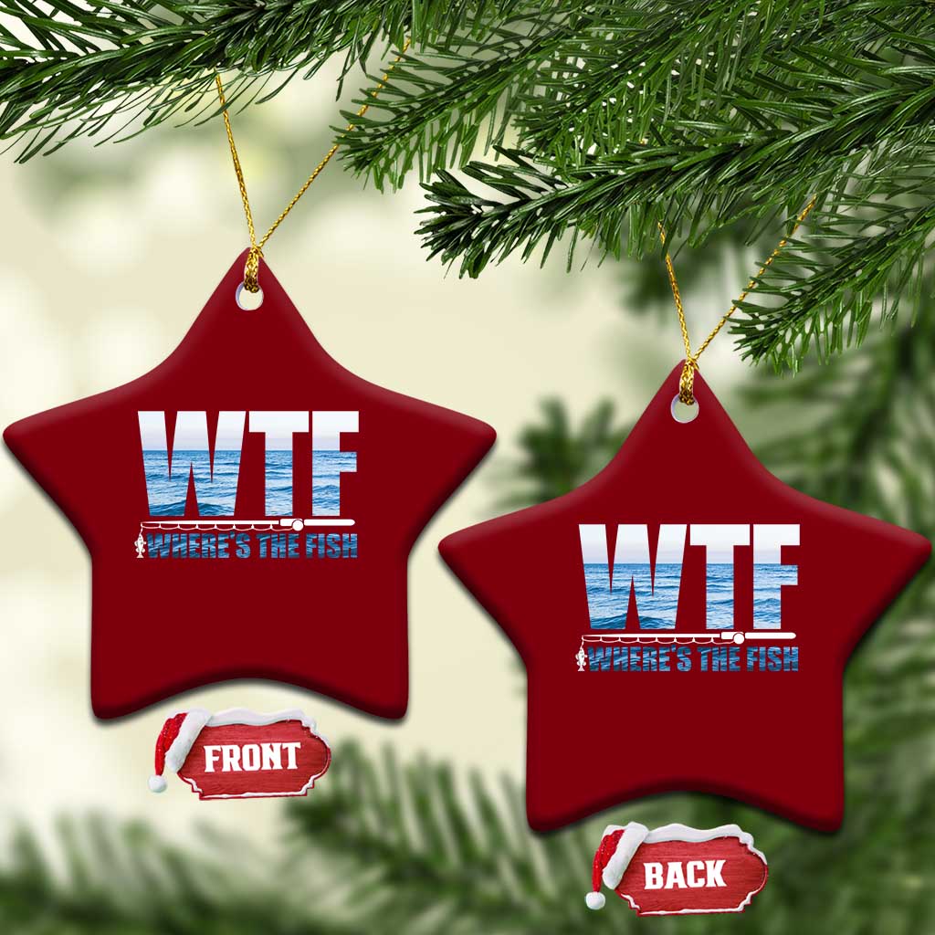WTF Where's The Fish Ceramic Ornament Funny Fishing Gifts Fathers Day TS10 Print Your Wear