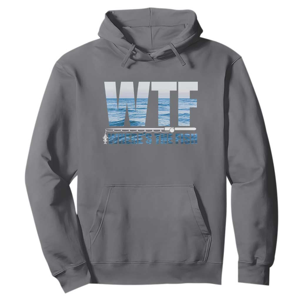 WTF Where's The Fish Hoodie Funny Fishing Gifts Fathers Day TS10 Charcoal Print Your Wear