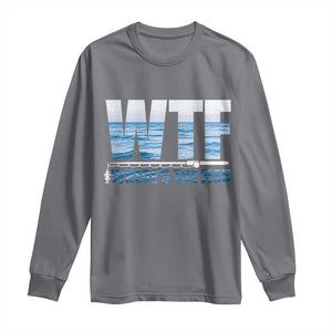 WTF Where's The Fish Long Sleeve Shirt Funny Fishing Gifts Fathers Day TS10 Charcoal Print Your Wear