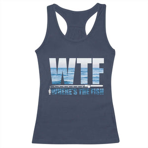 WTF Where's The Fish Racerback Tank Top Funny Fishing Gifts Fathers Day TS10 Navy Print Your Wear