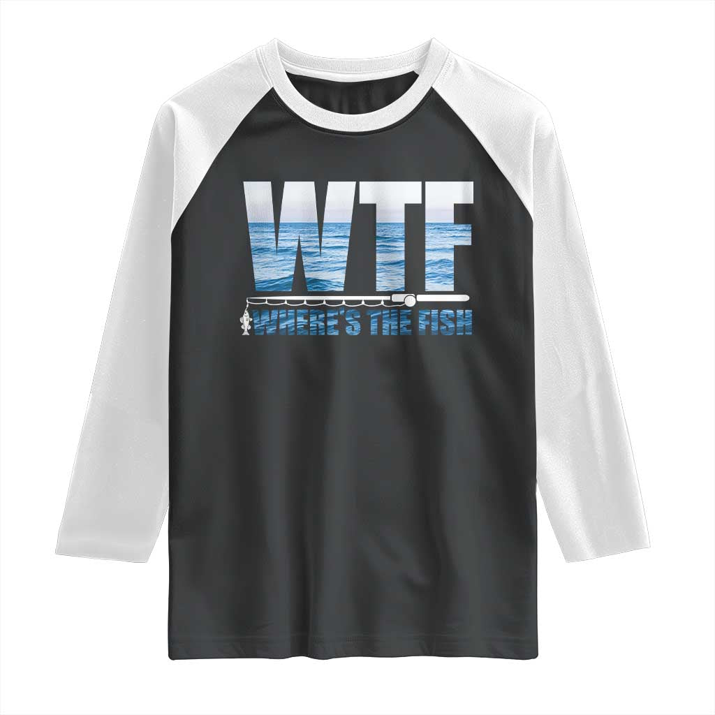 WTF Where's The Fish Raglan Shirt Funny Fishing Gifts Fathers Day TS10 Black White Print Your Wear