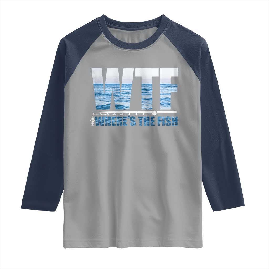 WTF Where's The Fish Raglan Shirt Funny Fishing Gifts Fathers Day TS10 Sport Gray Navy Print Your Wear