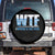 WTF Where's The Fish Spare Tire Cover Funny Fishing Gifts Fathers Day TS10 No hole Black Print Your Wear