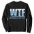 WTF Where's The Fish Sweatshirt Funny Fishing Gifts Fathers Day - Print Your Wear