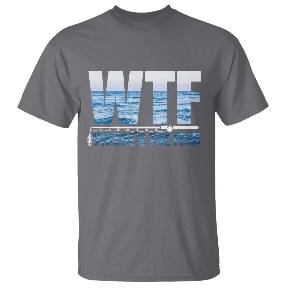 WTF Where's The Fish T Shirt Funny Fishing Gifts Fathers Day TS10 Charcoal Print Your Wear