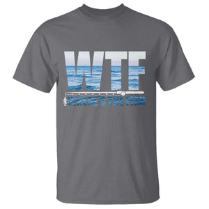 WTF Where's The Fish T Shirt Funny Fishing Gifts Fathers Day TS10 Charcoal Print Your Wear