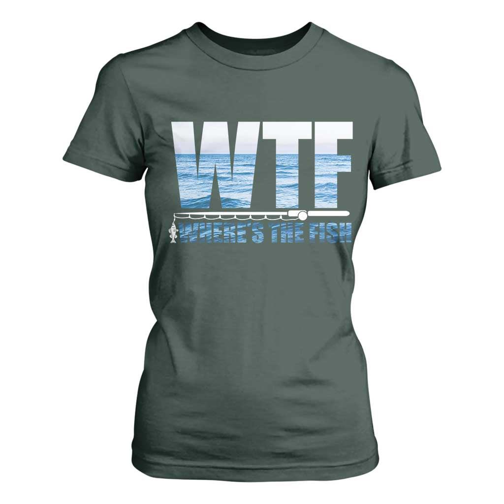 WTF Where's The Fish T Shirt For Women Funny Fishing Gifts Fathers Day TS10 Dark Forest Green Print Your Wear