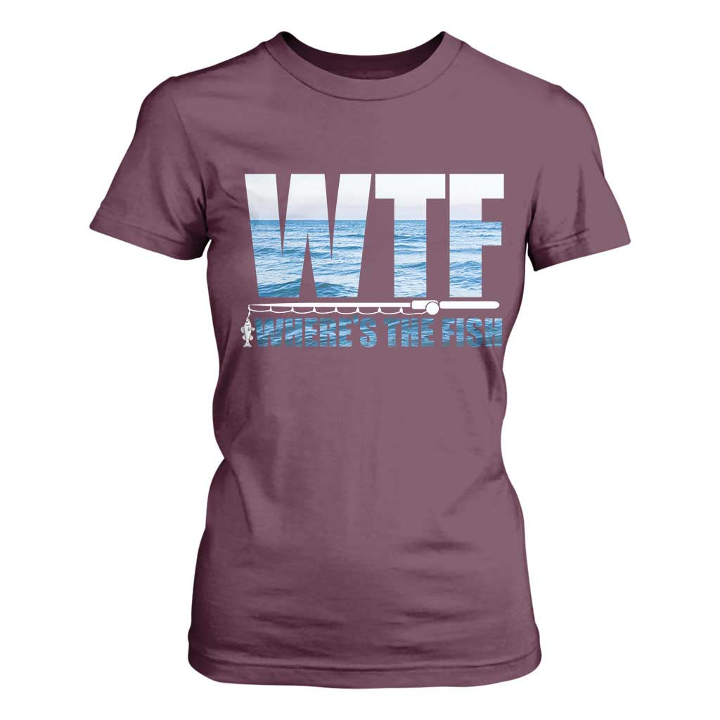 WTF Where's The Fish T Shirt For Women Funny Fishing Gifts Fathers Day TS10 Maroon Print Your Wear