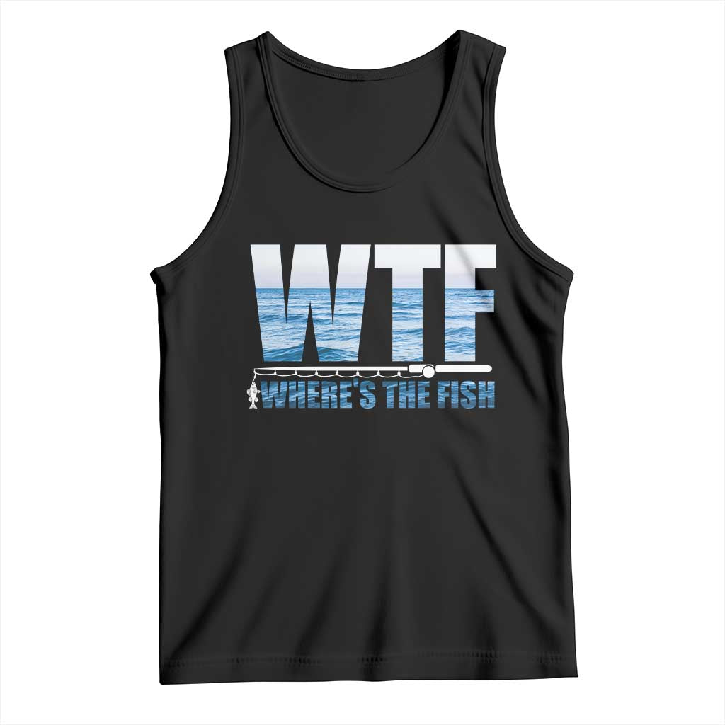 WTF Where's The Fish Tank Top Funny Fishing Gifts Fathers Day TS10 Black Print Your Wear