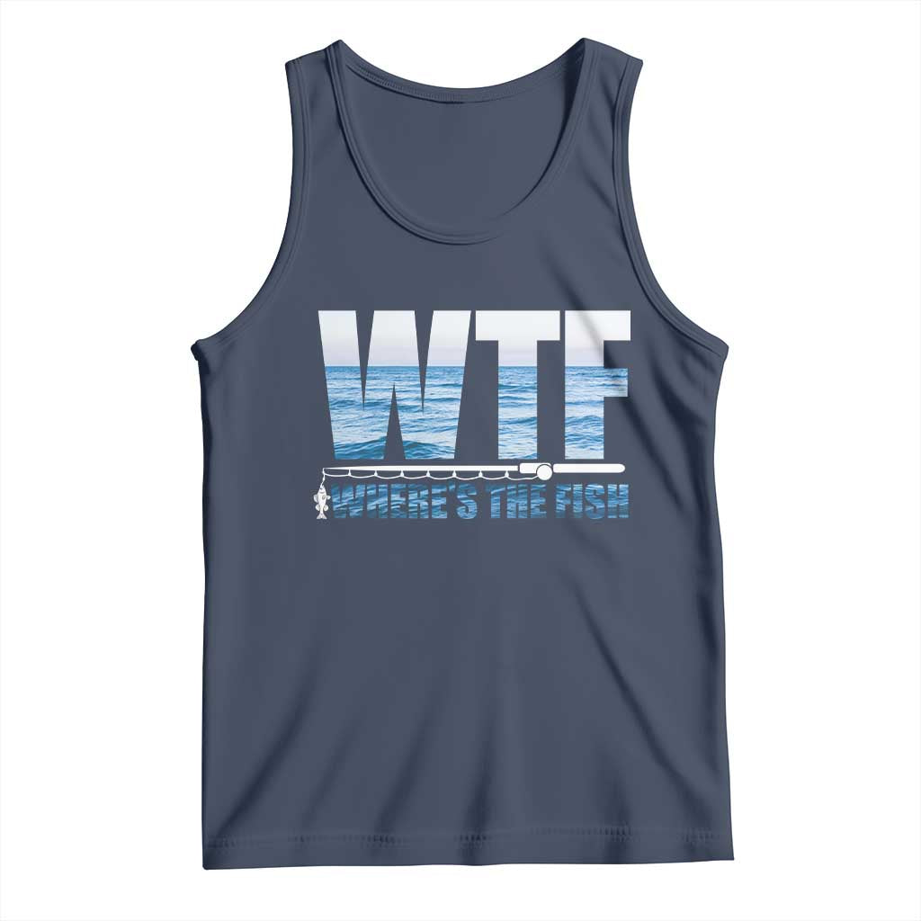 WTF Where's The Fish Tank Top Funny Fishing Gifts Fathers Day TS10 Navy Print Your Wear