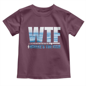 WTF Where's The Fish Toddler T Shirt Funny Fishing Gifts Fathers Day TS10 Maroon Print Your Wear