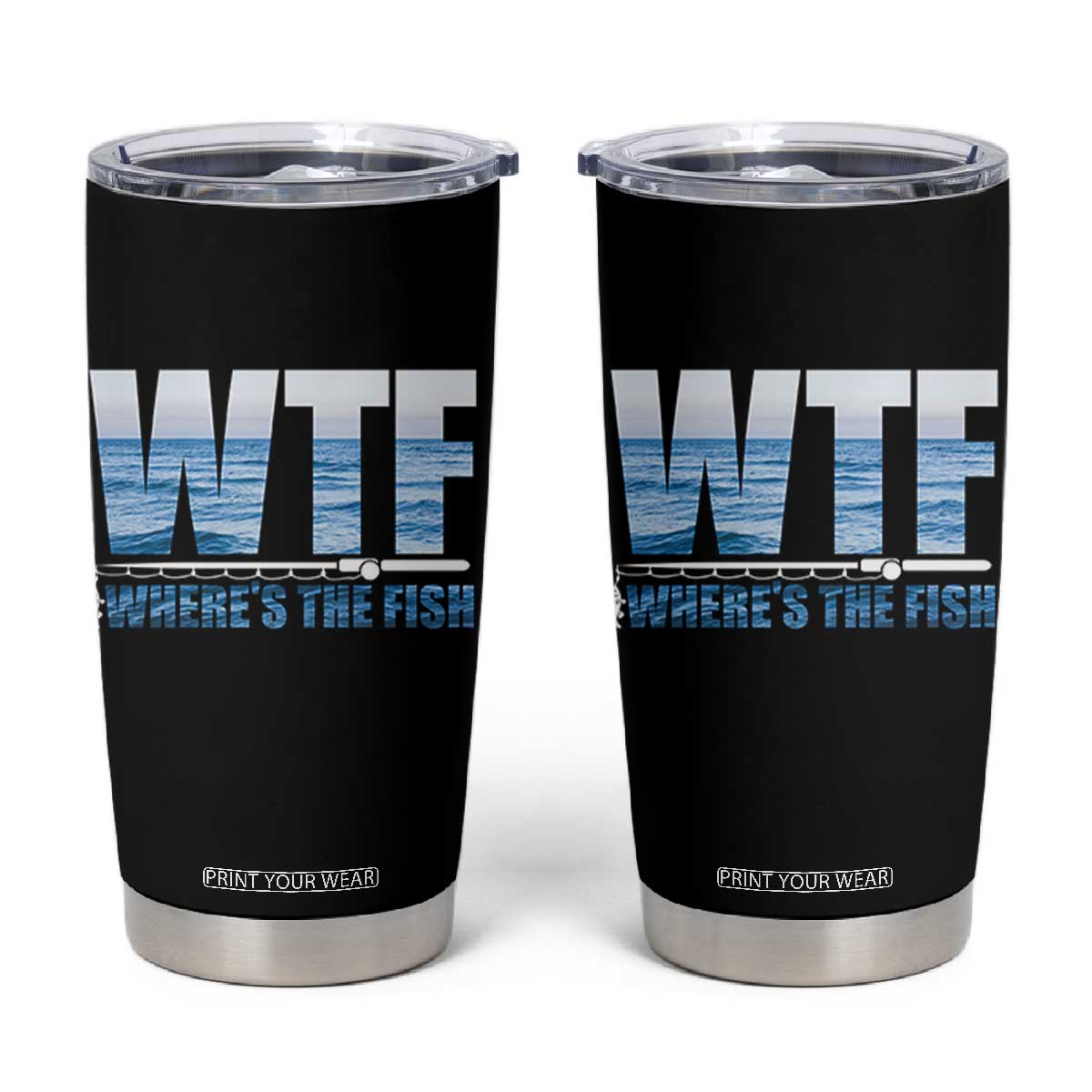 WTF Where's The Fish Tumbler Cup Funny Fishing Gifts Fathers Day TS10 Black Print Your Wear