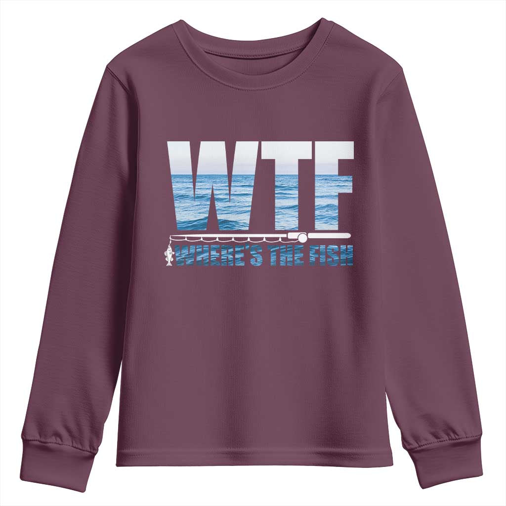 WTF Where's The Fish Youth Sweatshirt Funny Fishing Gifts Fathers Day TS10 Maroon Print Your Wear
