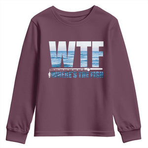 WTF Where's The Fish Youth Sweatshirt Funny Fishing Gifts Fathers Day TS10 Maroon Print Your Wear