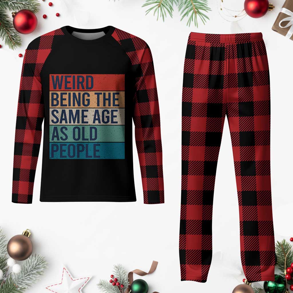 Weird Being The Same Age As Old People Retro Sarcastic Plaid Pajama Set 40th 50th 60th 70th 80th Funny Birthday Gag Gifts TS10 Buffalo Plaid Print Your Wear