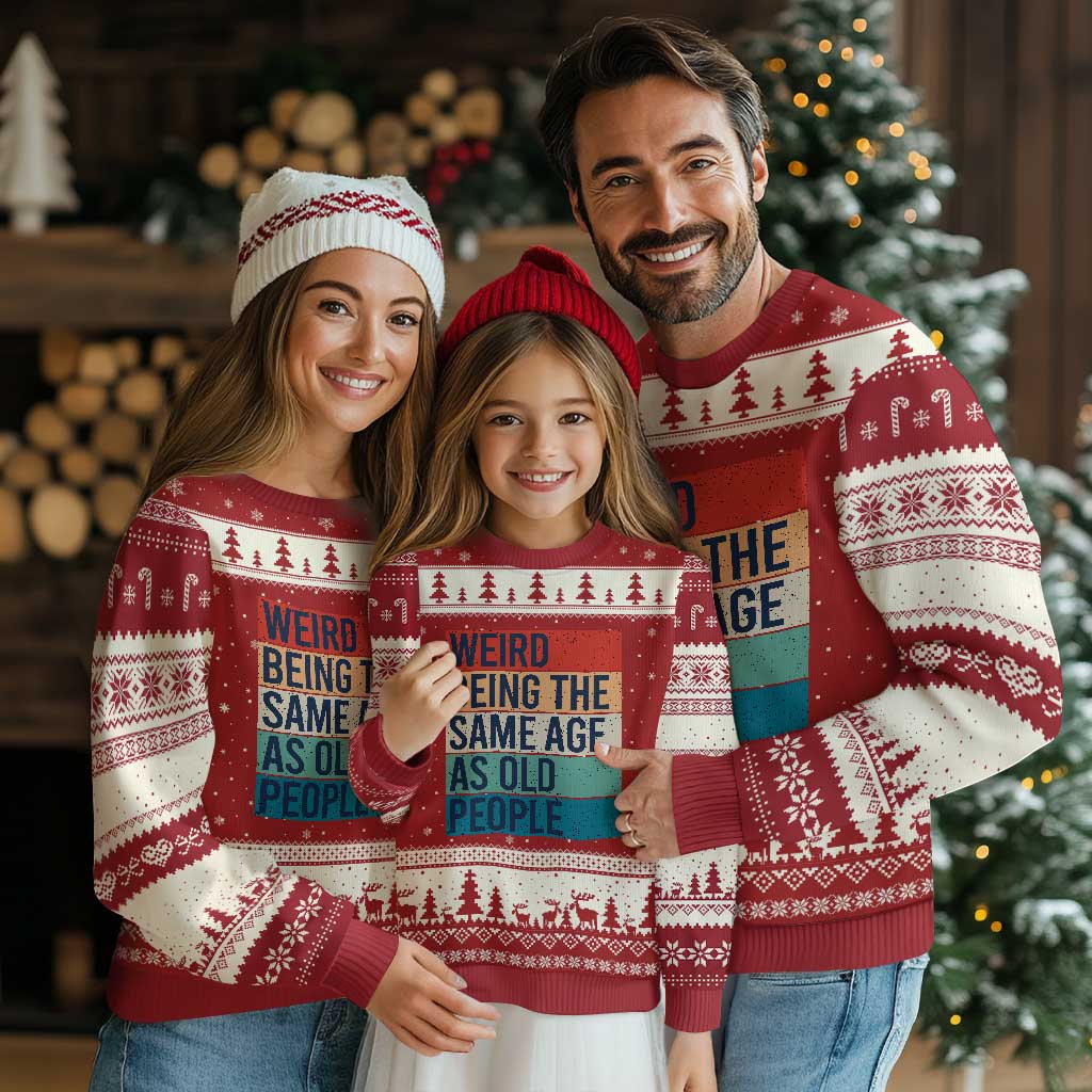 Weird Being The Same Age As Old People Retro Sarcastic Ugly Christmas Sweater 40th 50th 60th 70th 80th Funny Birthday Gag Gifts TS10 Red Beige Print Your Wear