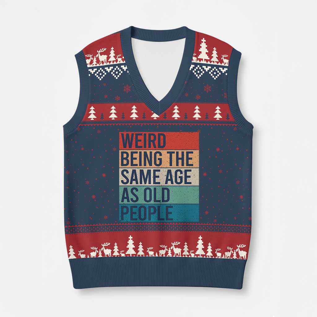 Weird Being The Same Age As Old People Retro Sarcastic V-Neck Knit Sweater Vest 40th 50th 60th 70th 80th Funny Birthday Gag Gifts TS10 Navy Red Print Your Wear