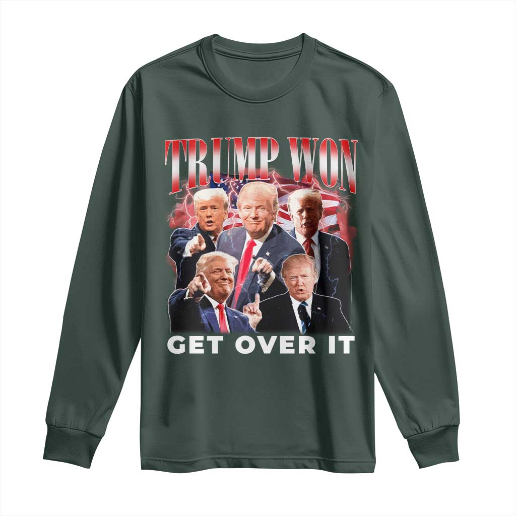 Trump Won 2024 Long Sleeve Shirt Get Over It 45 47 President TS10 Dark Forest Green Print Your Wear