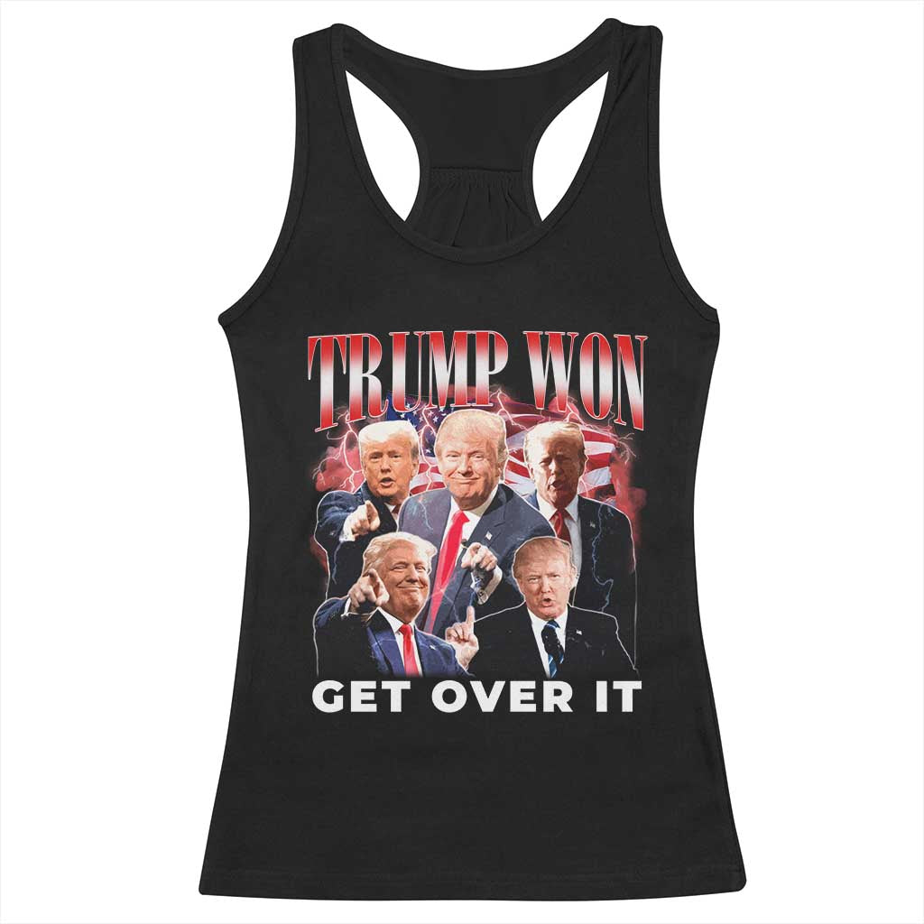 Trump Won 2024 Racerback Tank Top Get Over It 45 47 President TS10 Black Print Your Wear