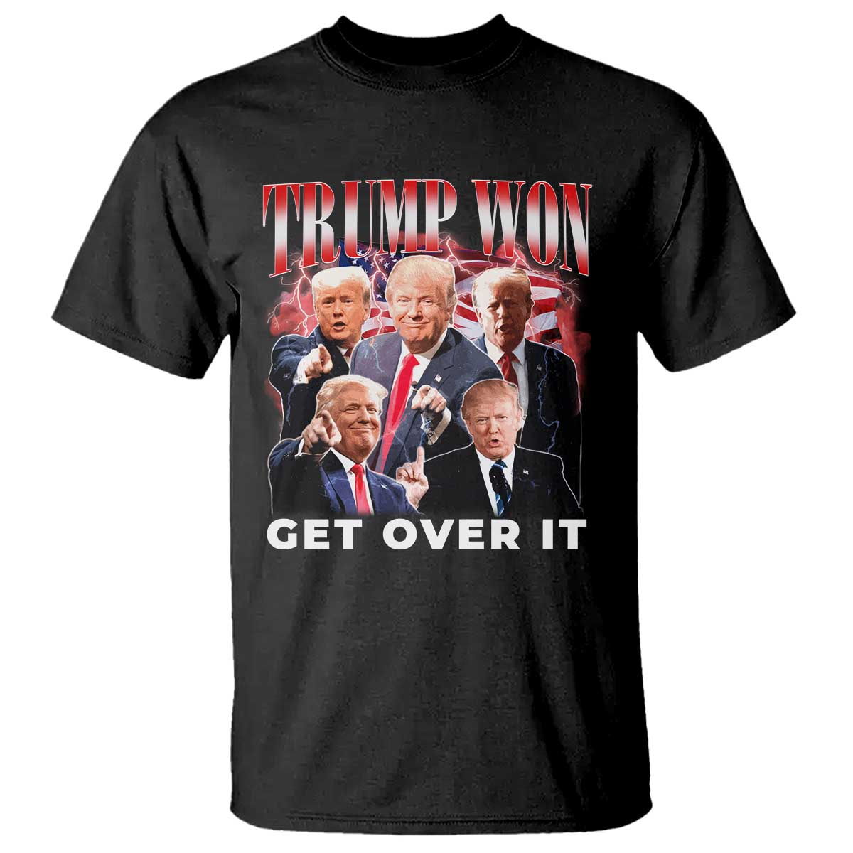 Trump Won 2024 T Shirt Get Over It 45 47 President TS10 Black Print Your Wear