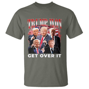 Trump Won 2024 T Shirt Get Over It 45 47 President TS10 Military Green Print Your Wear