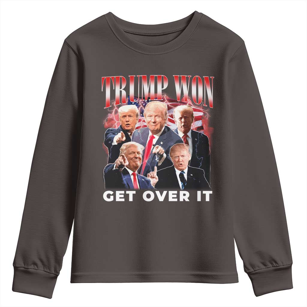Trump Won 2024 Youth Sweatshirt Get Over It 45 47 President TS10 Dark Chocolate Print Your Wear