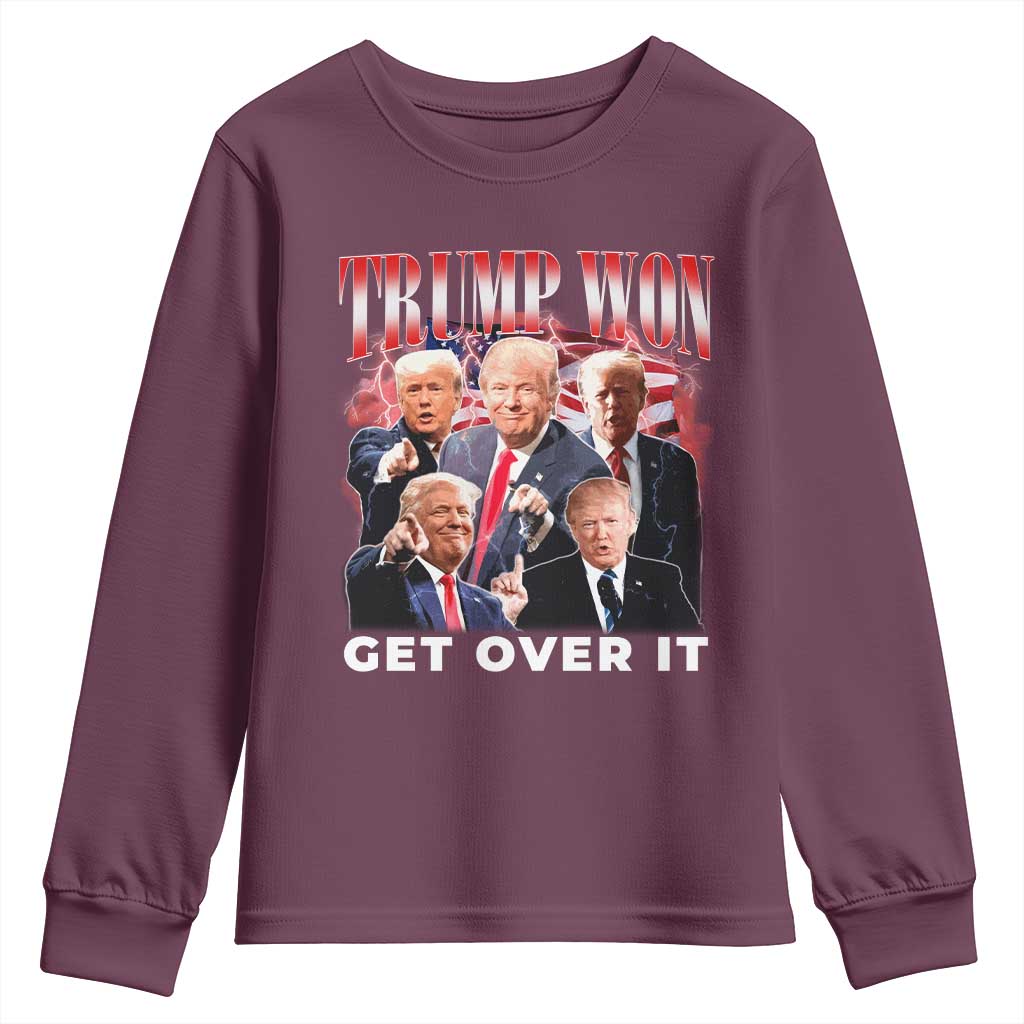 Trump Won 2024 Youth Sweatshirt Get Over It 45 47 President TS10 Maroon Print Your Wear