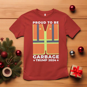 Donald Trump 2024 T Shirt Proud To Be Garbage TS10 Red Print Your Wear