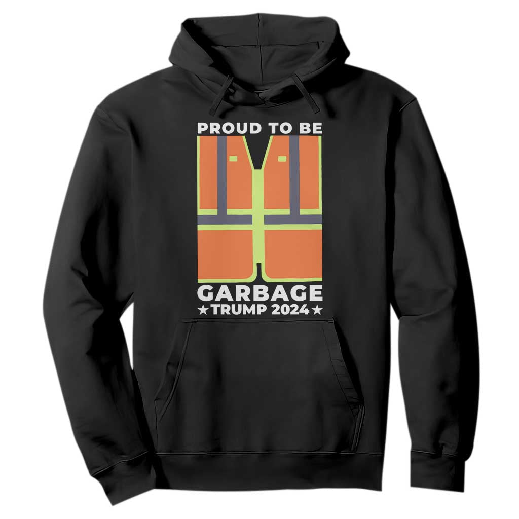 Donald Trump 2024 Hoodie Proud To Be Garbage TS10 Black Print Your Wear