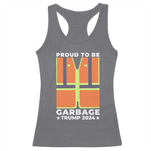 Donald Trump 2024 Racerback Tank Top Proud To Be Garbage TS10 Charcoal Print Your Wear